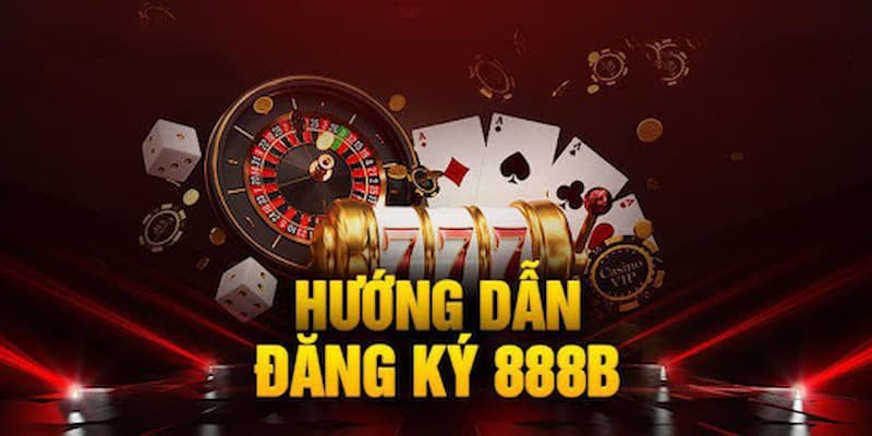 Quy trình đăng ký 888B