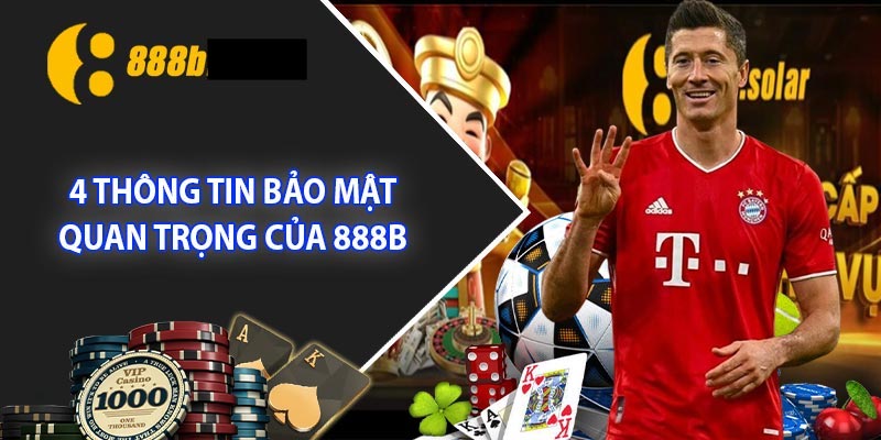 Nội dung liên quan chính sách bảo mật của 888B